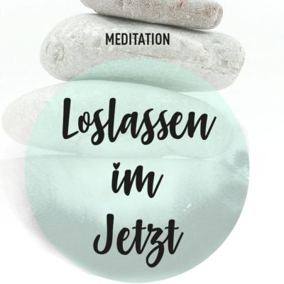 meditation_loslassen_im_jetzt_02