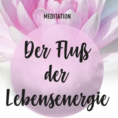 meditation_fluss_der_lebensenergie_01